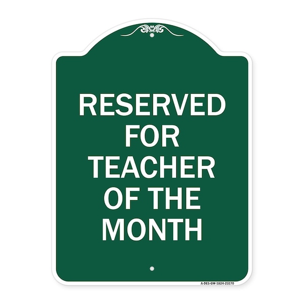 Signmission Reserved for Teacher of Month, Green & White Aluminum Architectural Sign, 18" x 24", GW-1824-23170 A-DES-GW-1824-23170 - main